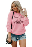 KILL THEM WITH Kindness Sweatshirt