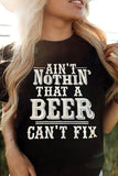 Ain't Nothin' That A Beer Can't Fix Short Sleeve T Shirt