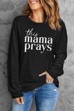 This Mama Prays Letter Print Long Sleeve Top