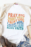 Have Faith Inspired Words Print T Shirt