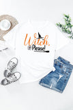 Witch Please Cute Halloween Graphic Tee