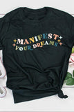 Manifest Your Dreams Colorful Letter Print T Shirt