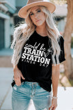 Could be a TRAIN STATION KINDA DAY Graphic Tee