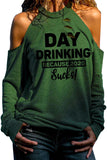 DAY DRINKING BECAUSE 2020 SUCKS Print Cold Shoulder Cut-out Long Sleeve Top