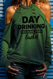 DAY DRINKING BECAUSE 2020 SUCKS Print Cold Shoulder Cut-out Long Sleeve Top