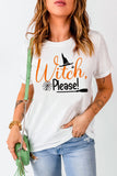 Witch Please Cute Halloween Graphic Tee