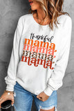 Thankful Mama Graphic Print Long Sleeve Sweatshirt