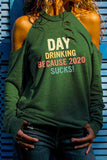 DAY DRINKING BECAUSE 2020 SUCKS Print Cold Shoulder Cut-out Long Sleeve Top