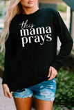 This Mama Prays Letter Print Long Sleeve Top